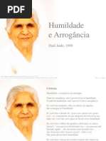 Humildade e Arrogancia - Dadi Janki