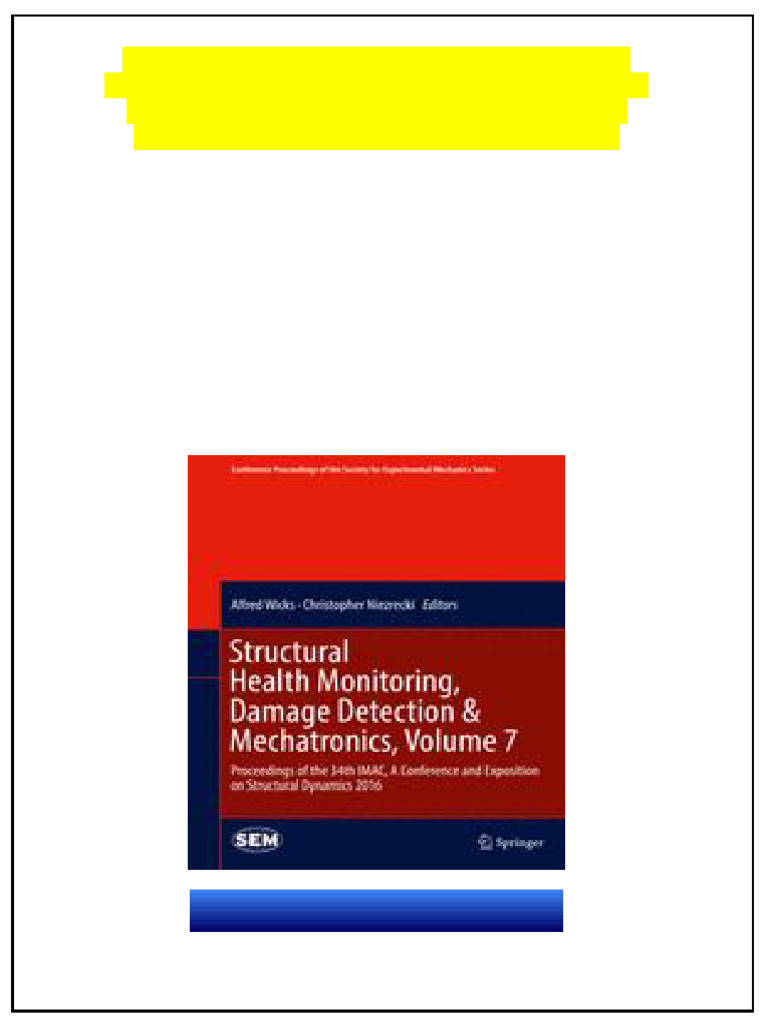 Structural Health Monitoring Damage Detection amp Mechatronics Volume 7 ...