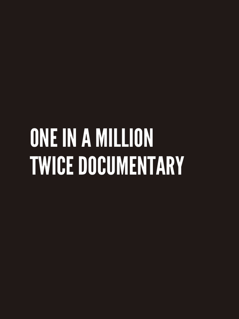 One in A Million Twice Documentary PDF