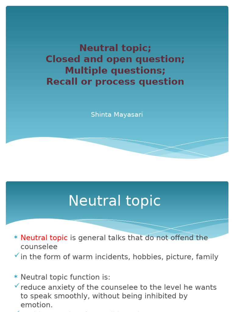 14 Neutral Topic Closed and Open Question Multiple Question Recall or ...