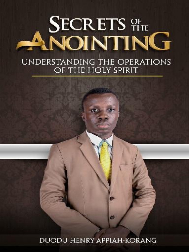 Secrets of the Anointing Explained | PDF | Anointing | Jesus