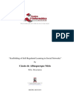MELO, C. A. Scaffolding of Self-Regulated Learning in Social Networking. 2010. Dissertação (Mestrado em Ciência Da Computação) - Centro de Informática, Orientador: Alex Sandro Gomes.