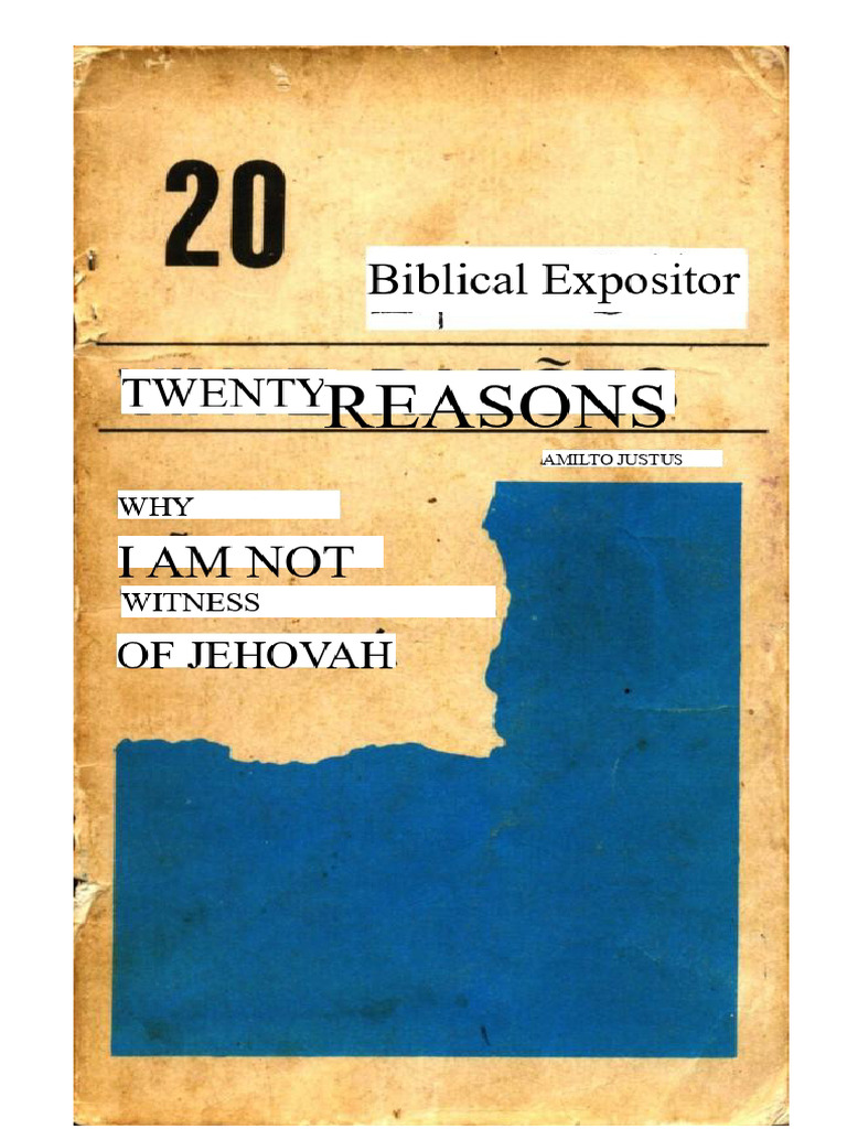 20 Reasons Why I Am Not A Jehovah #39 s Witness Amilto Justus PDF PDF 20 Reasons Why I Am Not A Jehovah #39 s Witness Amilto Justus PDF PDF