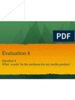 Evaluation 4: What Would Be The Audience For My Media Product