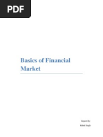 Basics of Financial Market: Report By: Rahul Singh