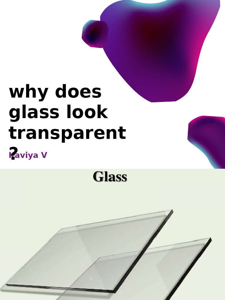 Why Glass is Transparent Explained | PDF | Glasses | Silicon Dioxide