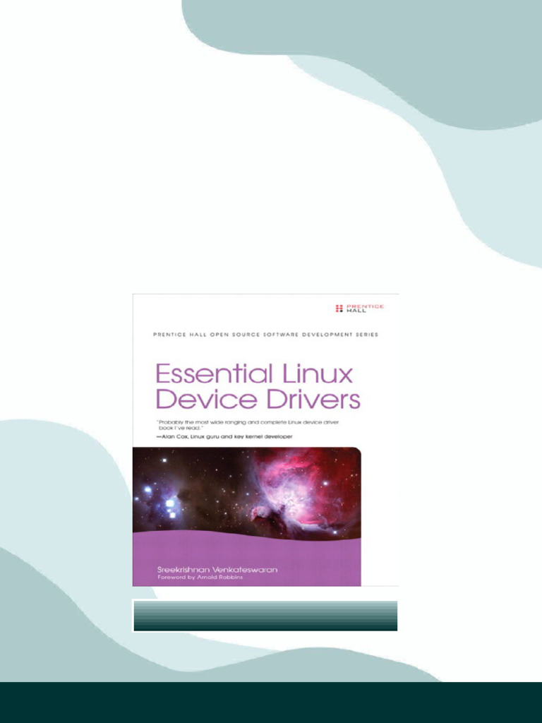 (Ebook) Essential Linux device drivers by Venkateswaran, Sreekrishnan ...