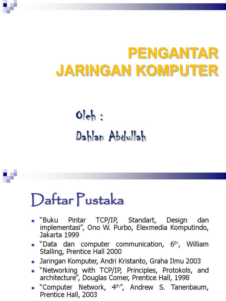 Pengantar Jaringan Komputer ?: Oleh: Dahlan Abdullah