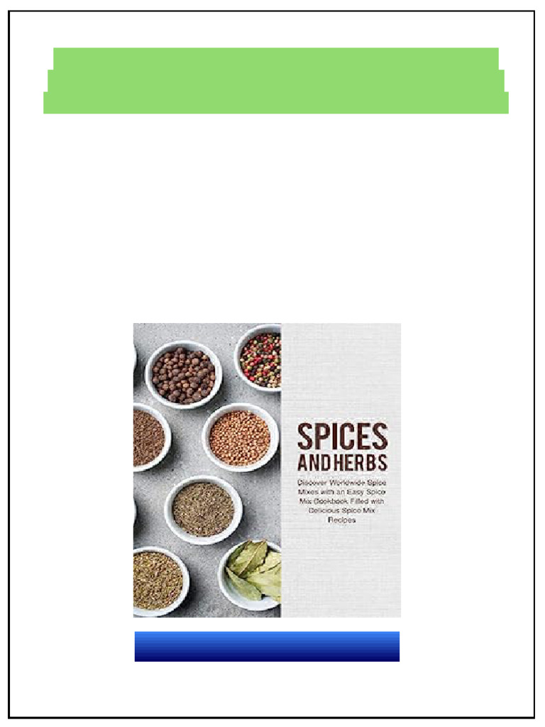 Spices and Herbs: Discover Worldwide Spice Mixes With An Easy Cookbook ...