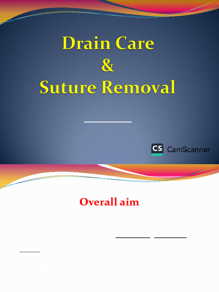 Drain Care & Suture Removal 2021-1 | PDF | Surgical Suture | Wound