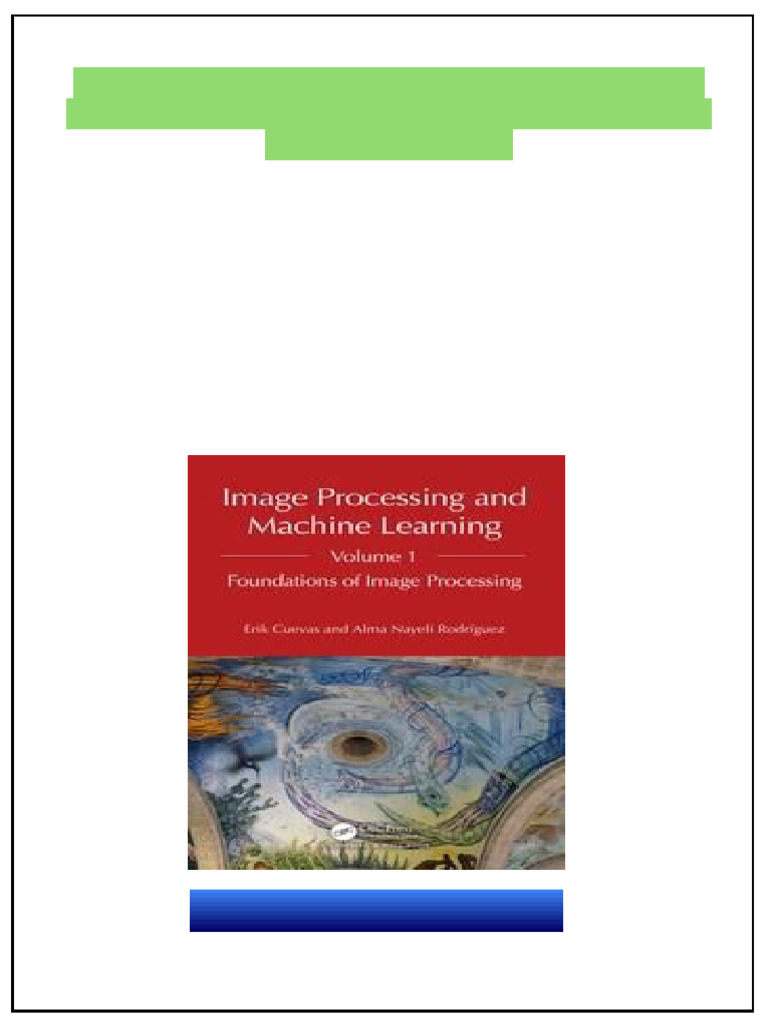 Image Processing and Machine Learning, Volume 1: Foundations of Image ...
