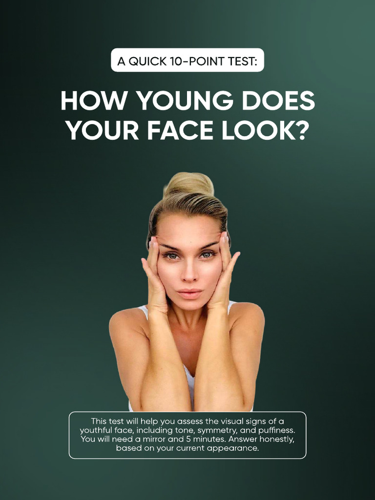 A Quick 10 Point Test How Young Does Your Face Look | PDF