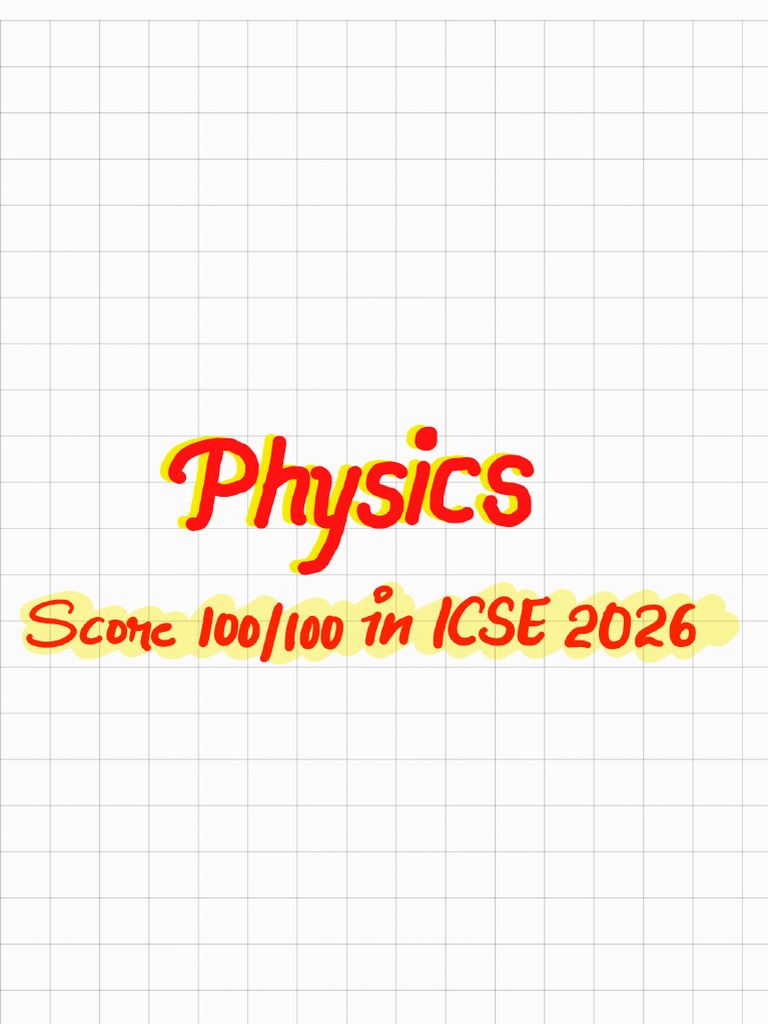 Physics 10th Icse 2026 - 250902 - 220534 - 250908 - 153711 | PDF