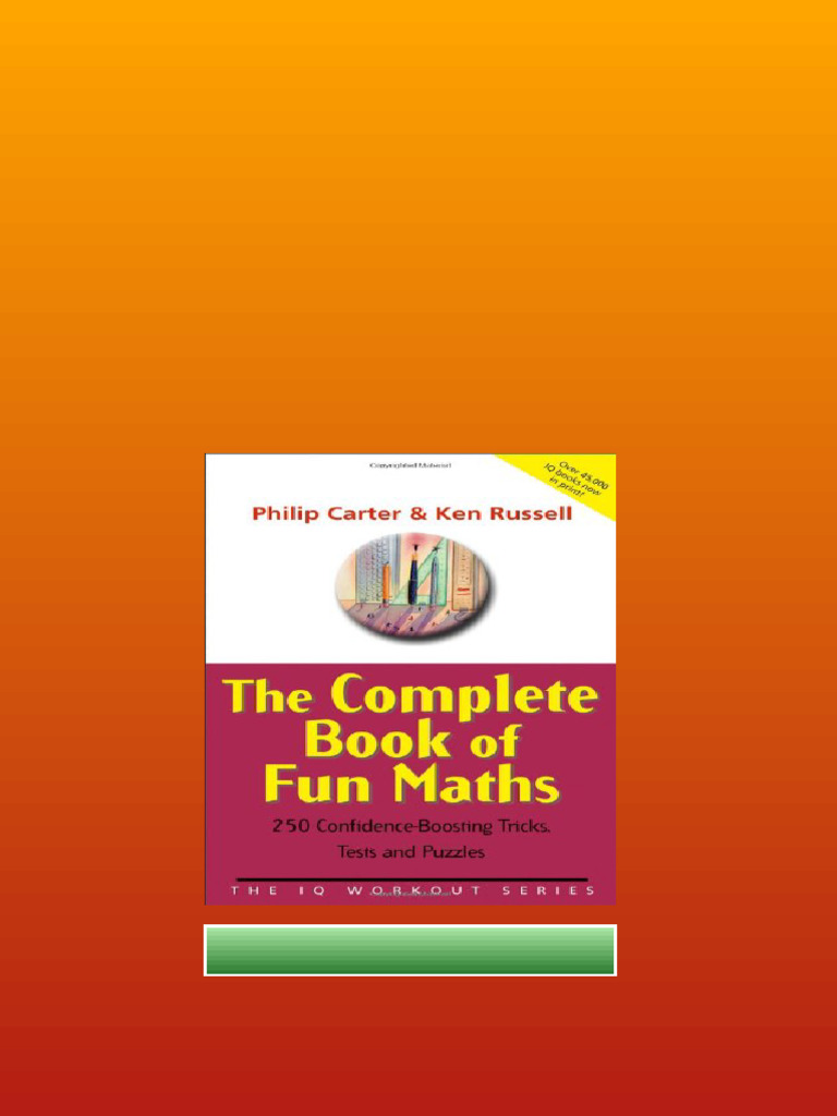 The Complete Book of Fun Maths 250 Confidenceboosting Tricks Tests and ...