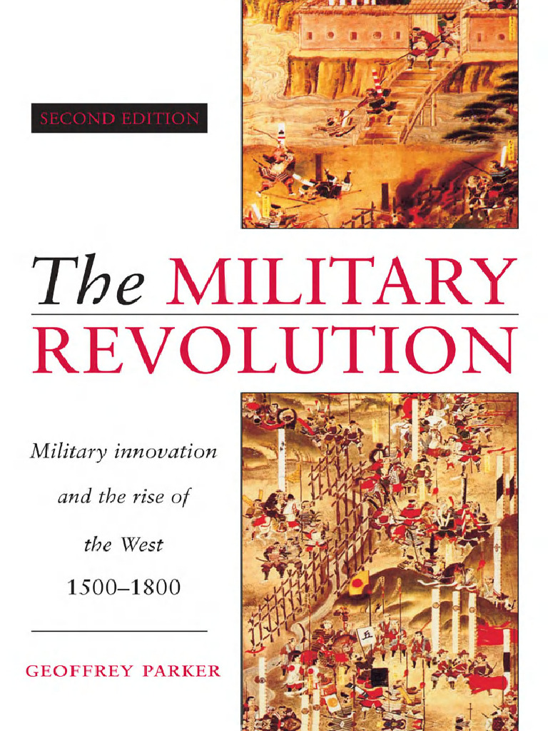 The Military Revolution Military Innovation and The Rise of The West ...