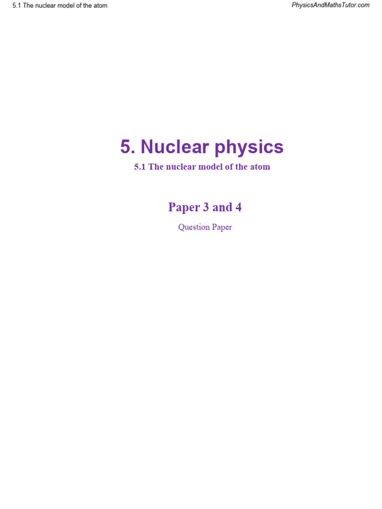 5.1 The Nuclear Model of The Atom QP | PDF | Atomic Nucleus ...