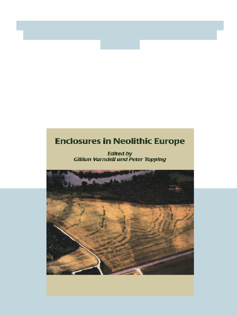 Enclosures in Neolithic Europe Essays On Causewayed and Non Causewayed ...