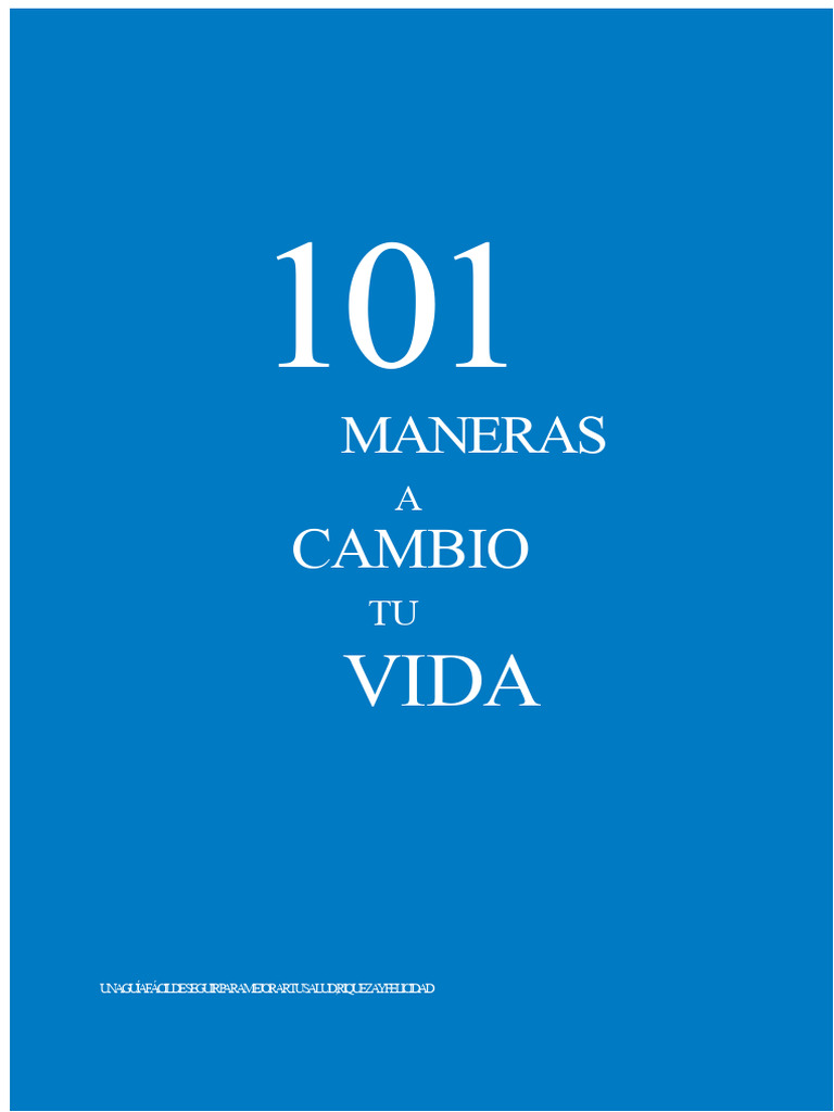 101 Maneras de Cambiar Tu Vida PDF | PDF | Motivación | Motivacional