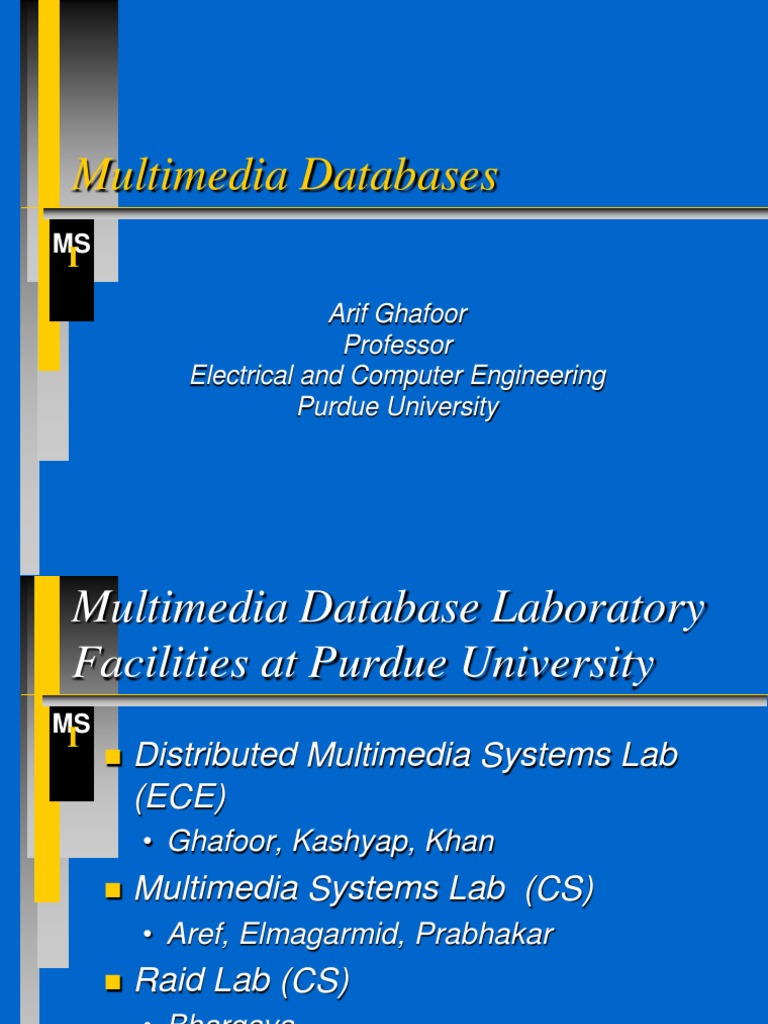 Multimedia databases arif ghafoor professor electrical and computer