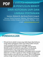 Download Studi Variasi Komposisi Bahan Penyusun Briket dari Kotoran Sapi dan Limbah Pertanian by mazterijo SN92816299 doc pdf