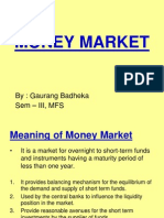 Money Market: By: Gaurang Badheka Sem - Iii, Mfs