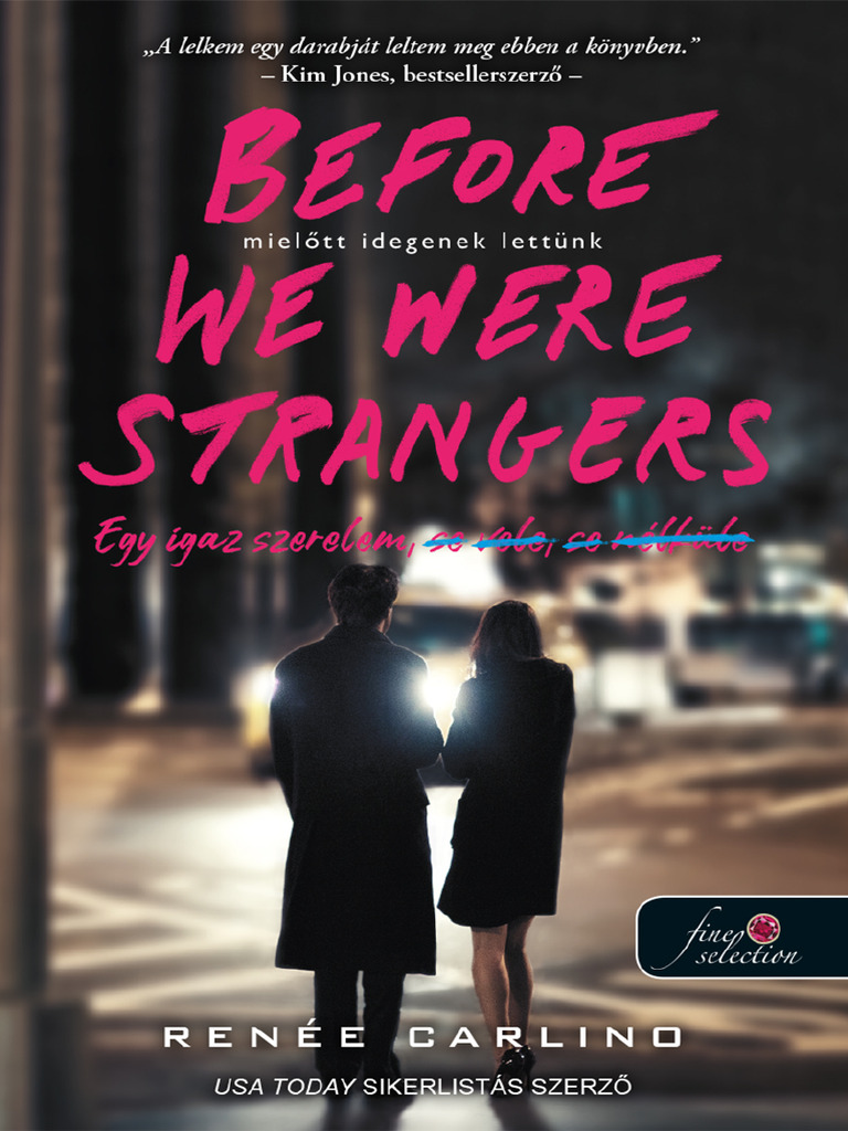 Renee Carlino Before We Were Strangers Mielott Idegenek Lettunk