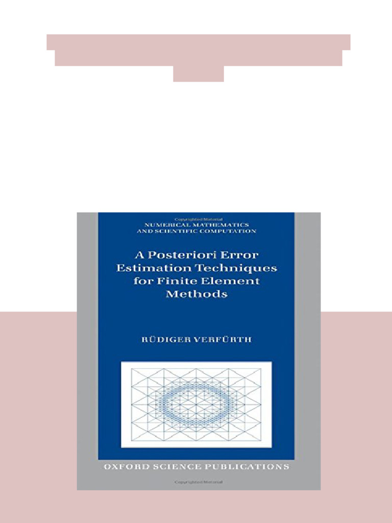 A Posteriori Error Estimation Techniques For Finite Element Methods 1st ...