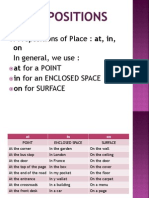 Prepositions of Place: At, In, in General, We Use:: On at For A POINT in For An Enclosed Space On For SURFACE