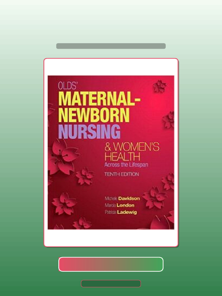 Olds Maternal Newborn Nursing Womens Health Across the Lifespan 10th ...