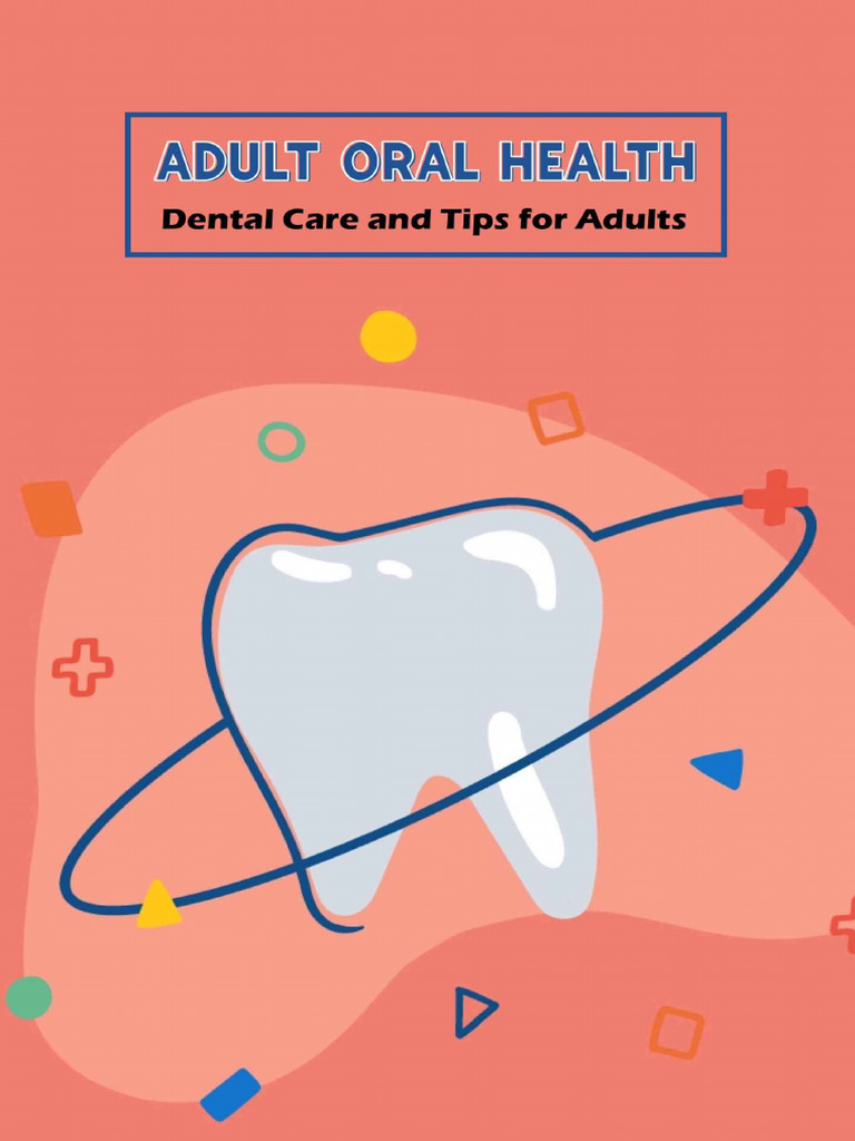Adult Dental Care Tips Guide | PDF | Freedom Of Expression Law ...