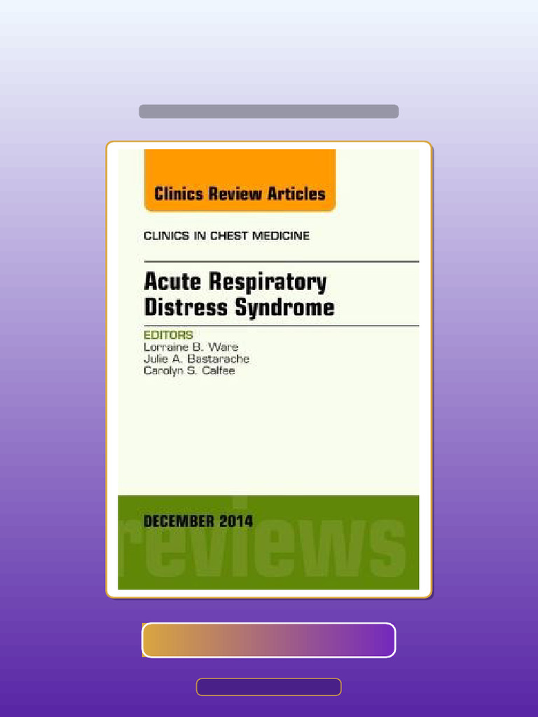 Acute Respiratory Distress Syndrome An Issue of Clinics in Chest ...
