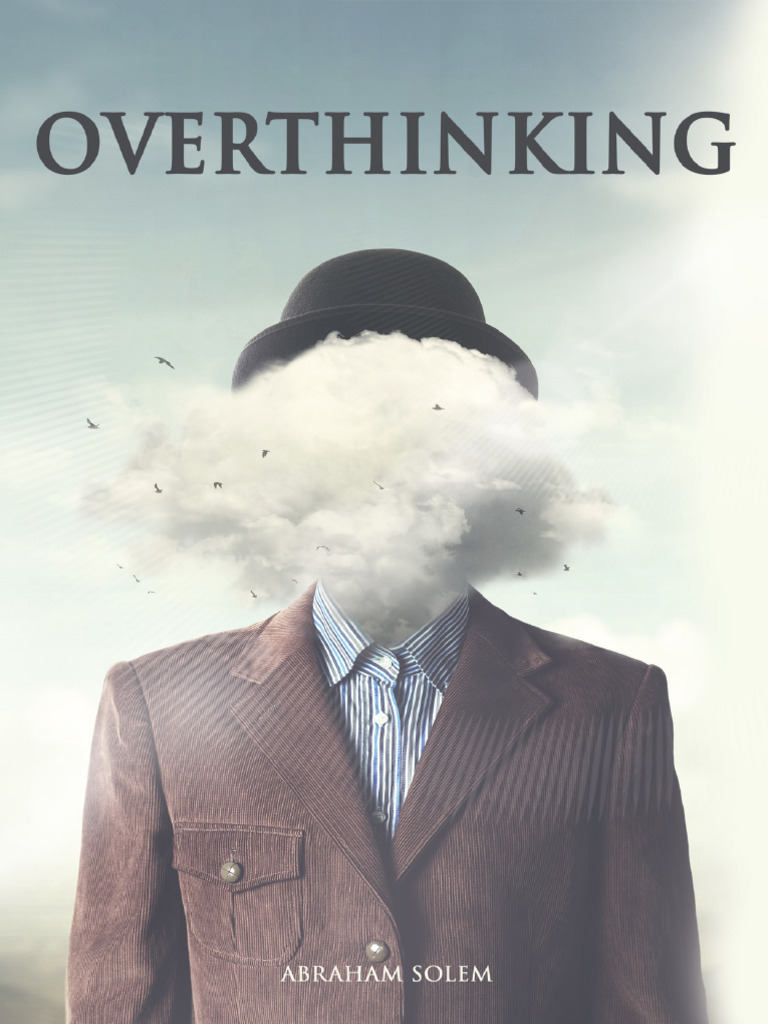 Mastering Emotions: Overthinking Guide | PDF | Anxiety | Panic Attack
