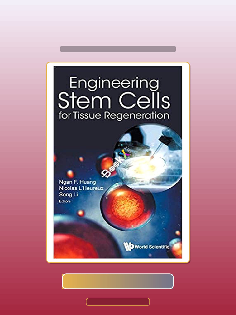 Engineering Stem Cells For Tissue Regeneration by Ngan F Huang Nicolas ...