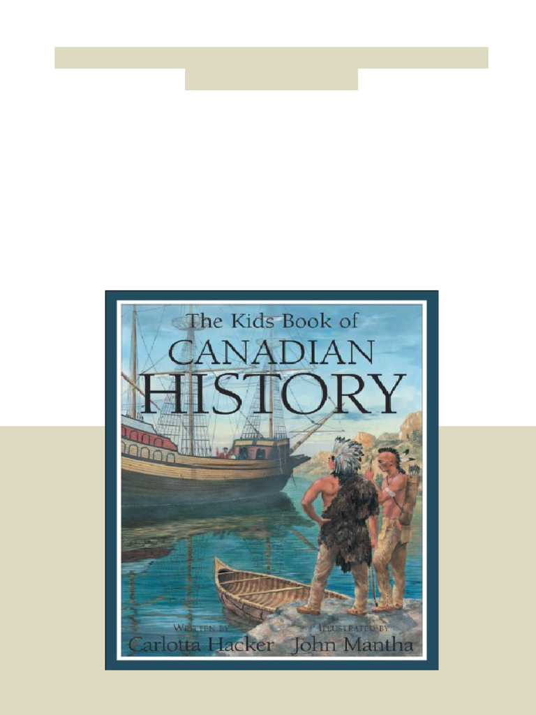 The Kids Book of Canadian History Carlotta Hacker Full Chapters ...