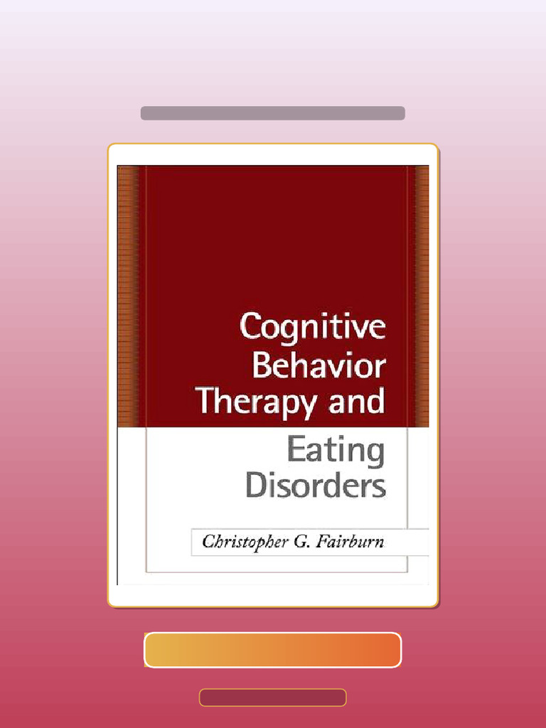 Cognitive Behavior Therapy and Eating Disorders Ebook and TestBank ...