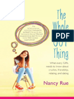 The Whole Guy Thing: What Every Girl Needs To Know About Crushes, Friendship, Relating, and Dating by Nancy Rue