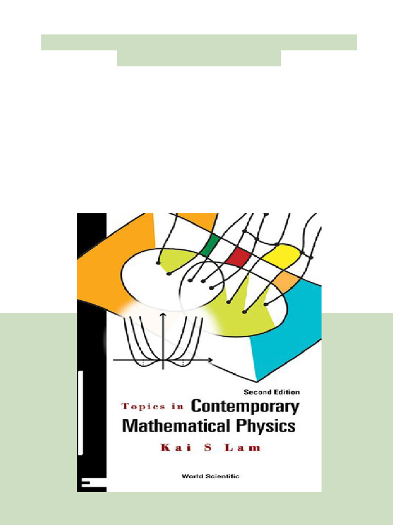 Topics in Contemporary Mathematical Physics 2nd Edition Kai S. Lam ...