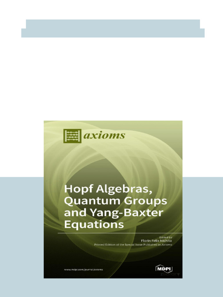 Hopf Algebras Quantum Groups and Yang Baxter Equations Florin Felix ...