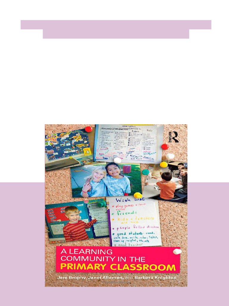 A Learning Community in The Primary Classroom 1st Edition Jere Brophy ...