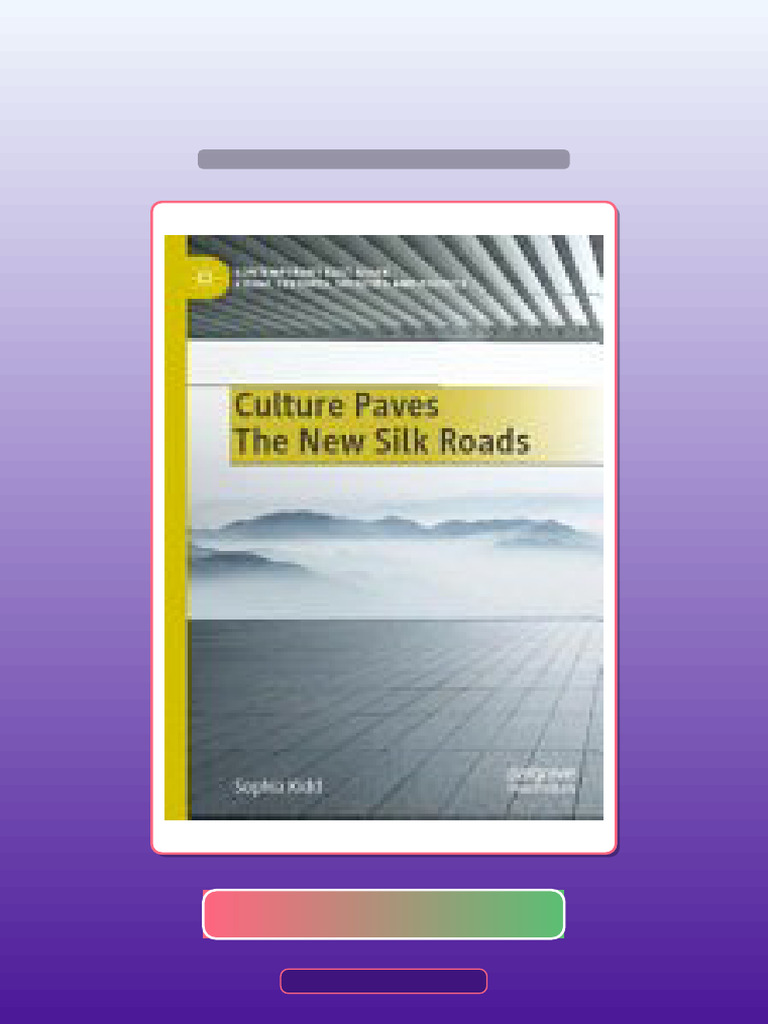 Complete Testbank Culture Paves The New Silk Roads 1st Edition Verified ...