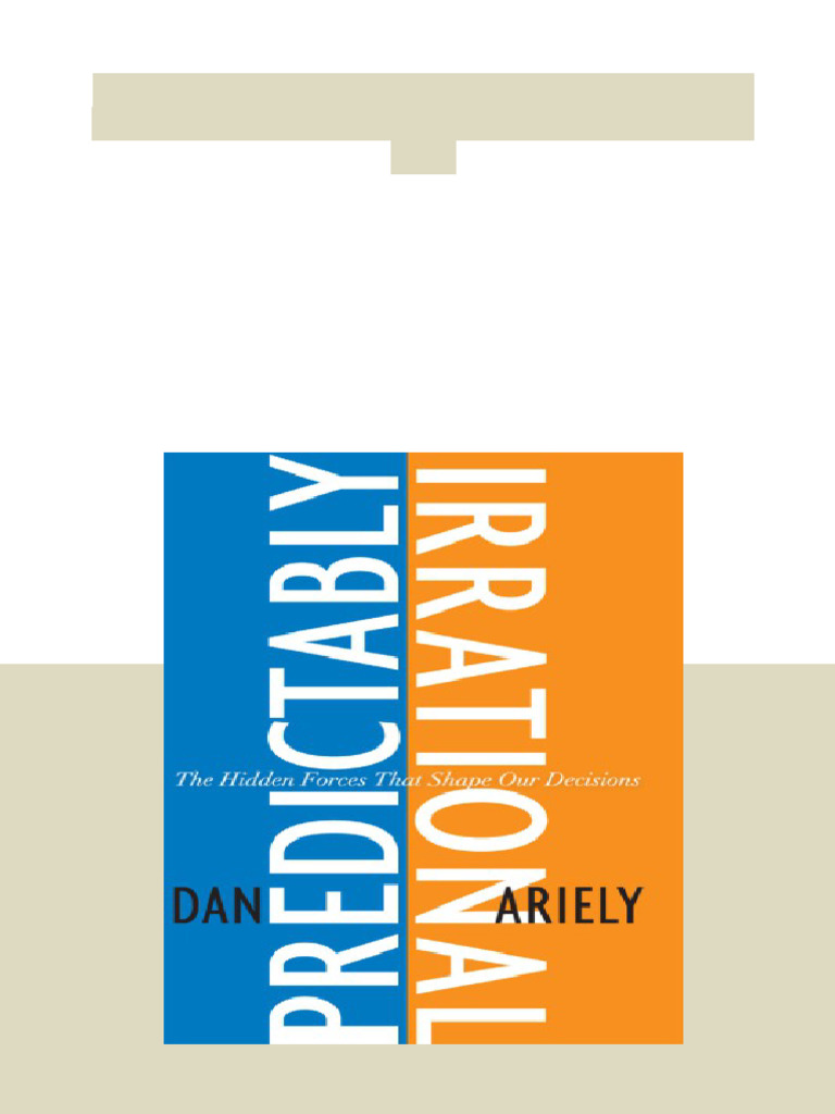 Summary of Predictably Irrational, Revised and Expanded Edition: The Hidden Forces That Shape Our Decisions by Dan Ariely by Readtrepreneur Publishing