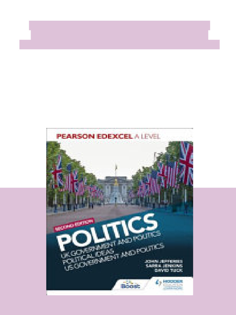 Pearson Edexcel A Level Politics 2nd Edition: Uk Government and ...