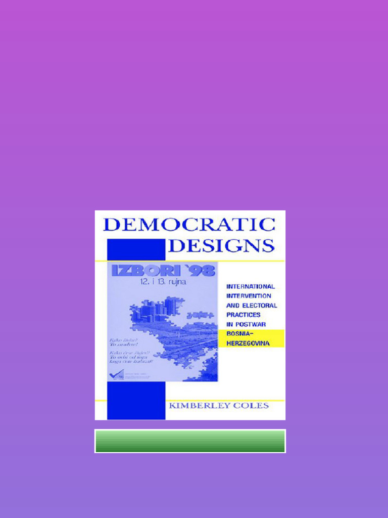 Democratic Designs International Intervention and Electoral Practices ...