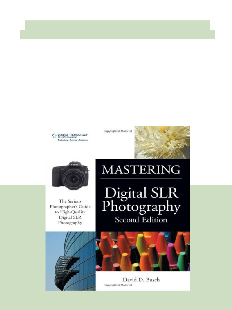 Mastering Digital SLR Photography 2nd Ed Edition David D. (David D ...