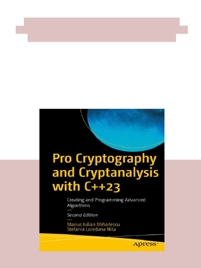 Pro Cryptography and Cryptanalysis With C++23: Creating and Programming ...