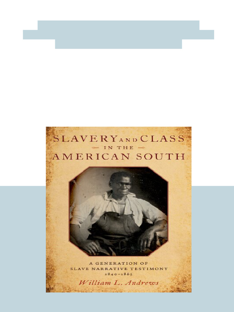 Slavery and Class in The American South: A Generation of Slave ...