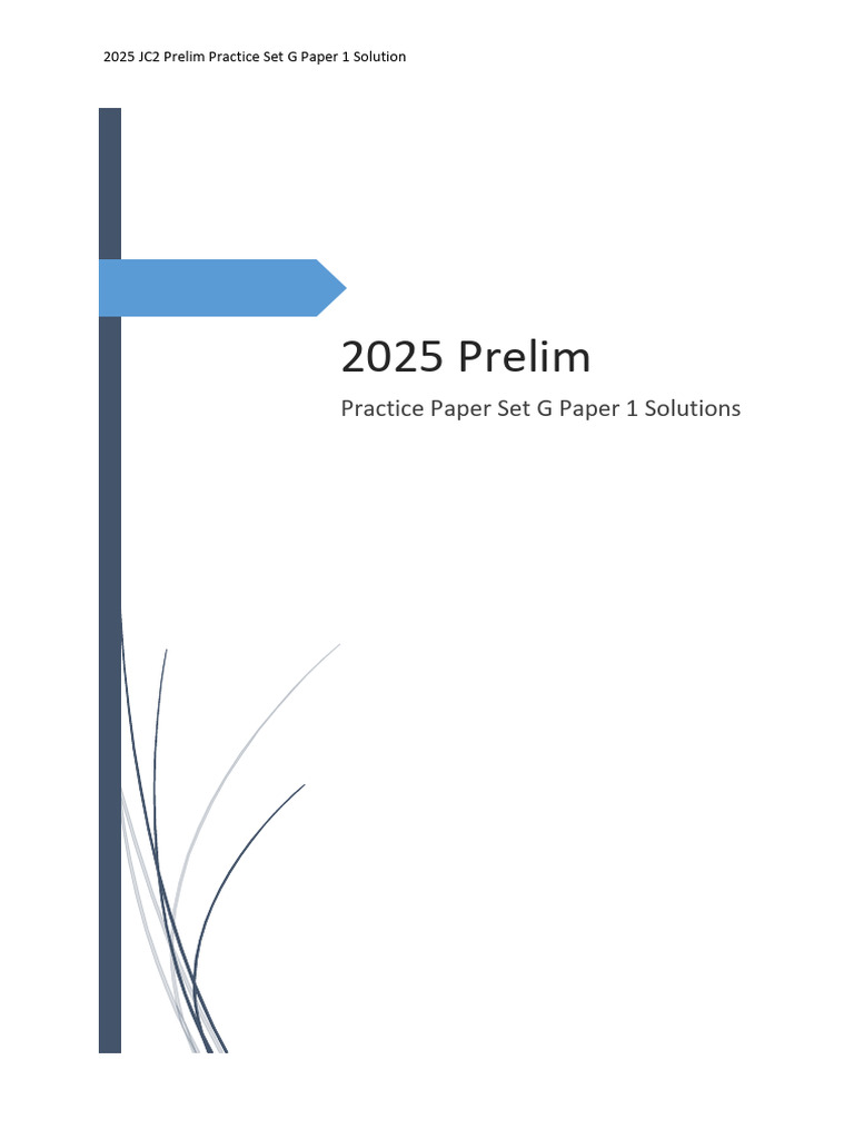 2025 JC2 Prelim Set G Paper 1 Solutions | PDF | Mathematical Analysis ...