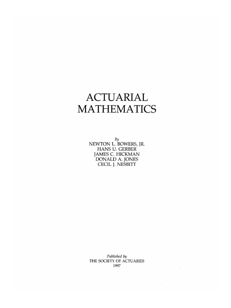 Bowers, Newton L., Et Al. Actuarial Mathematics. Second Edition. The ...