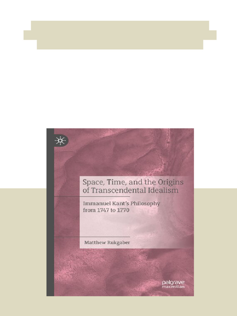 Space, Time, and The Origins of Transcendental Idealism: Immanuel Kant ...