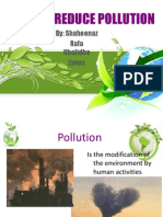 Ways To Reduce Pollution: By: Shaheenaz Rafa Khalidha Eynas